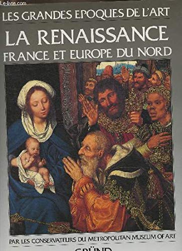 La Renaissance: France Et Europe Du Nord 9782700020540