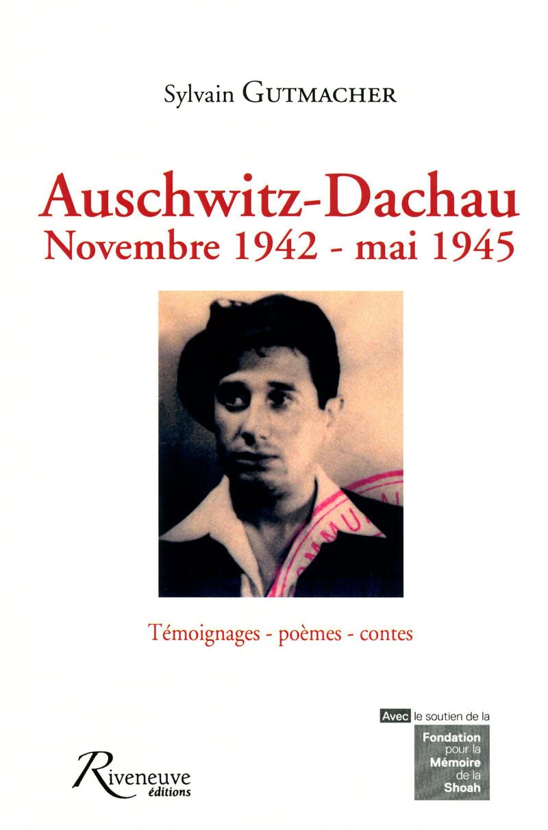 Auschwitz - Dachau novembre 1942, mai 1945 - Témoignages, poèmes, contes 9782360130160