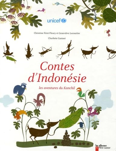 Contes d'indonesie, les aventures du kanchil: 0,45E REVERSES POUR LES PROGRAMMES DE L'UNICEF EN ASIE 9782081630956