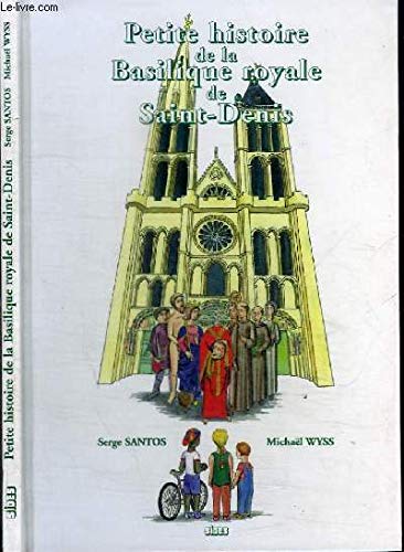 Petite histoire de la basilique royale de Saint-Denis 9782868611000