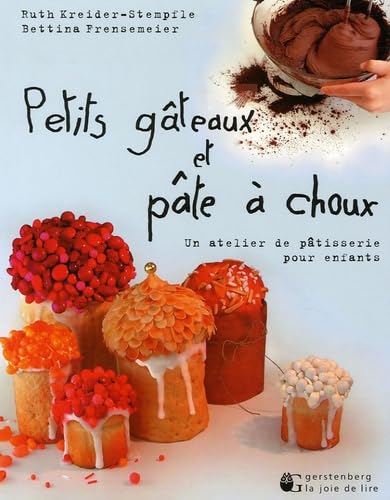 Petits gâteaux et pâte à choux: Un atelier de pâtisserie pour enfants 9782882583376