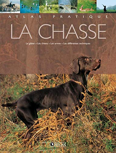 Atlas pratique de la chasse 9782723430449