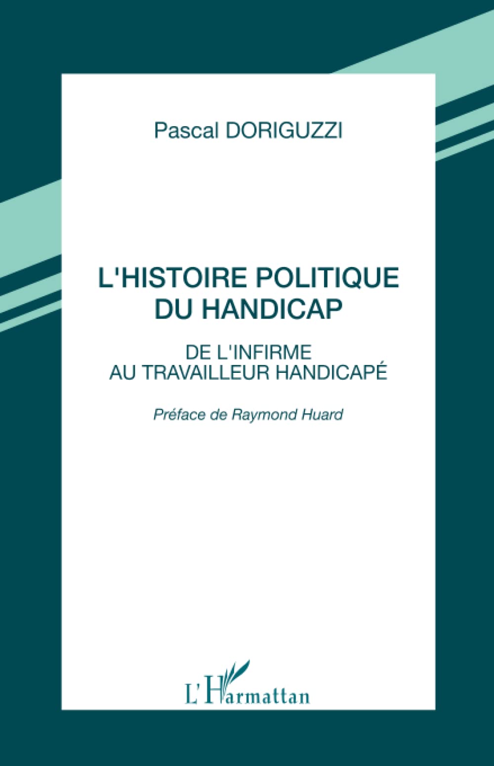 L'HISTOIRE POLITIQUE DU HANDICAP: De l'infirme au travailleur handicapé 9782738429483