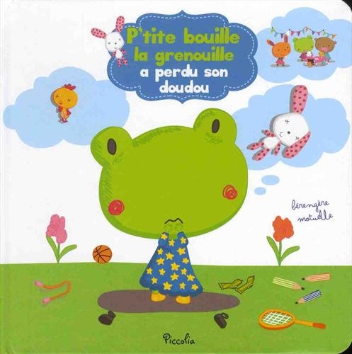 P'tite bouille la grenouille a perdu son doudou 9782753043824
