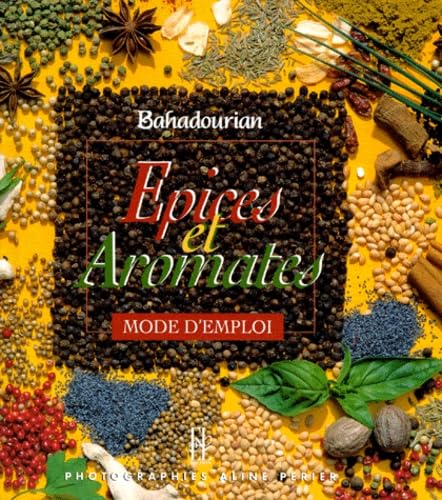 Epices et aromates: Mode d'emploi 9782907608206