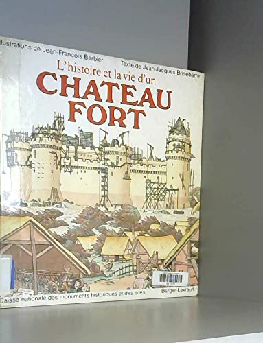 L'histoire et la vie d'un chateau fort 9782701305264