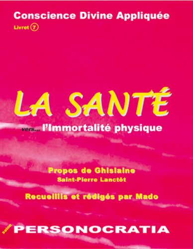 La Santé vers... l'Immortalité physique 9782980746550
