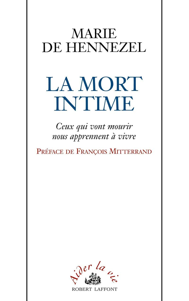 La mort intime. Ceux qui vont mourir nous apprennent à vivre 9782221094969