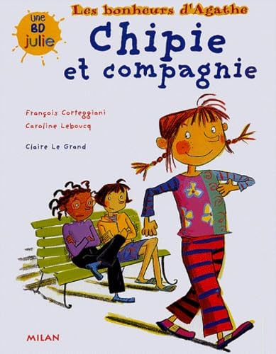 Les Bonheurs d'Agathe : Chipie et compagnie 9782745912275