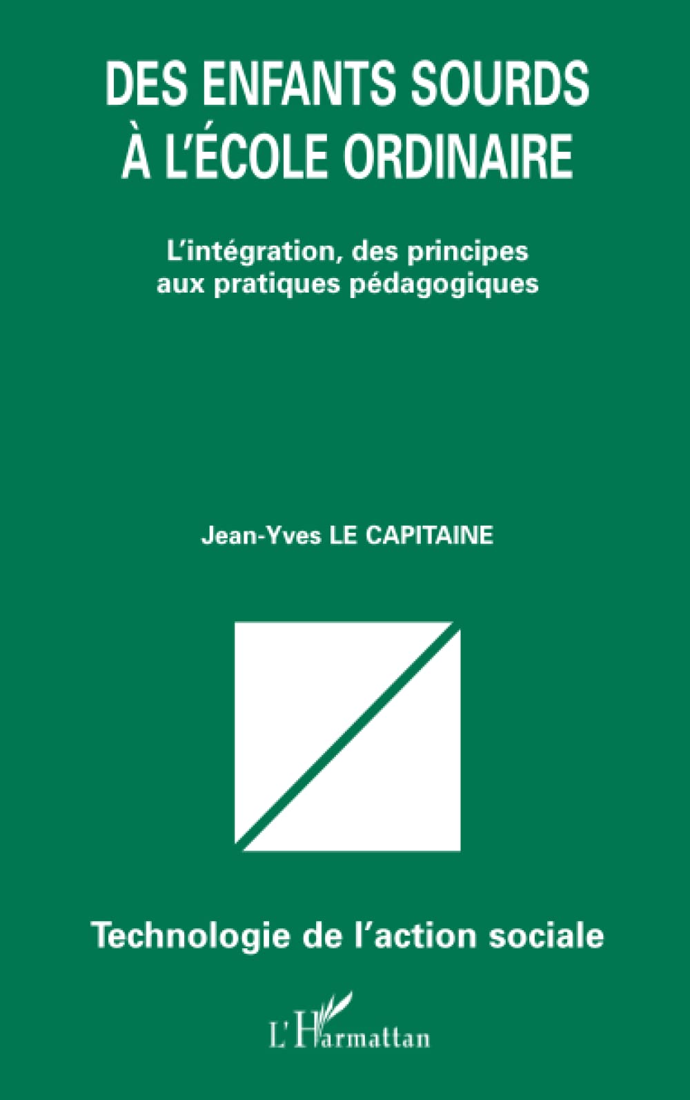 Des enfants sourds à l'école ordinaire: L'intégration, des principes aux pratiques pédagogiques 9782747558969