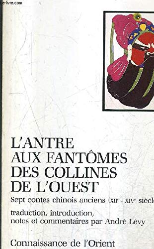 L'Antre aux fantômes des collines de l'Ouest: Sept contes chinois anciens (XIIᵉ-XIVᵉ siècle) 9782070711697