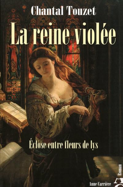 Eclose entre fleurs de lys, tome 1: La reine violée 9782843374821