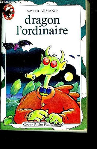 Dragon, l'ordinaire - texte et illustrations de armange xavier 9782081618220