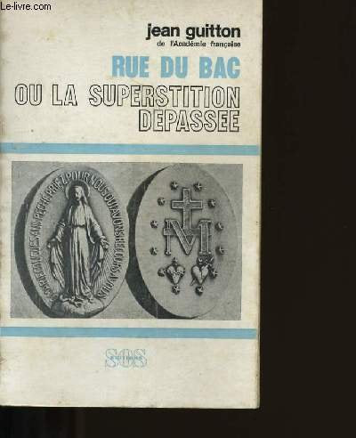 RUE DU BAC OU LA SUPERSTITION DEPASSEE 9782718507637