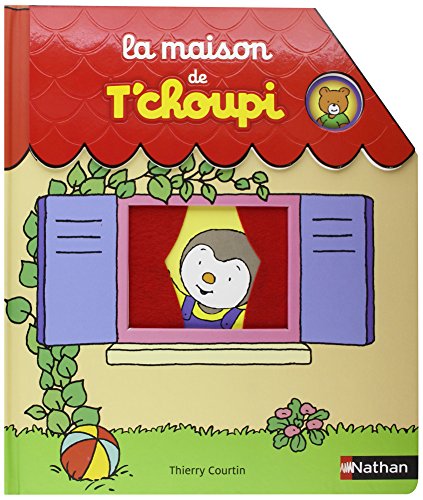 La maison de T'choupi - Dès 2 ans 9782092540053
