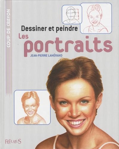 Dessiner et peindre les portraits 9782215094654