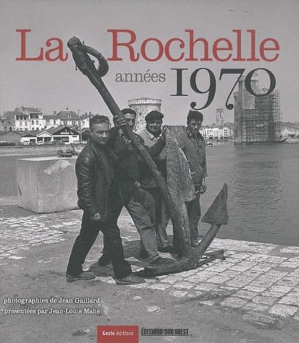 La Rochelle années 1970 9782845617049