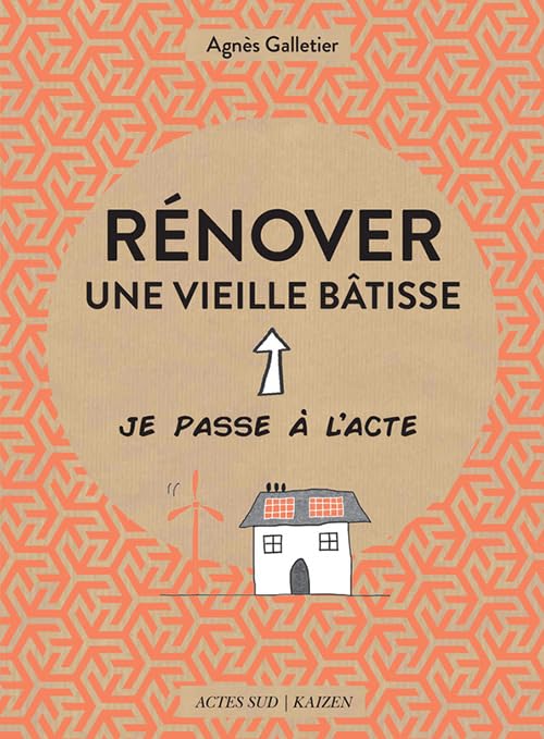 Rénover une vieille bâtisse 9782330077990