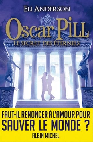 Oscar Pill - tome 3: Le secret des éternels 9782226209405