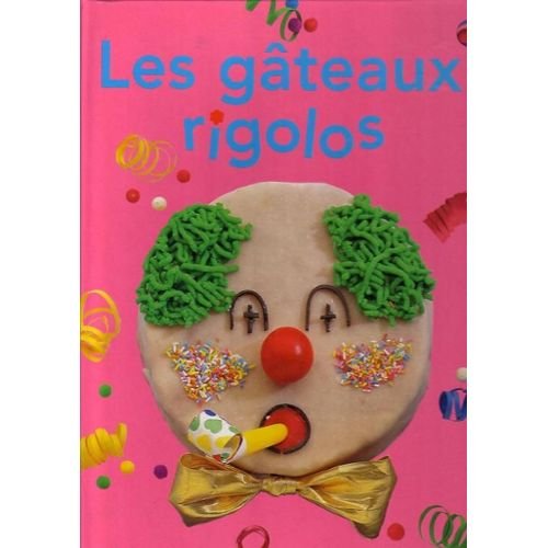 Les gâteaux rigolos 9782724259148