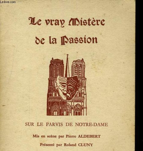 Le vray mistere de la passion 