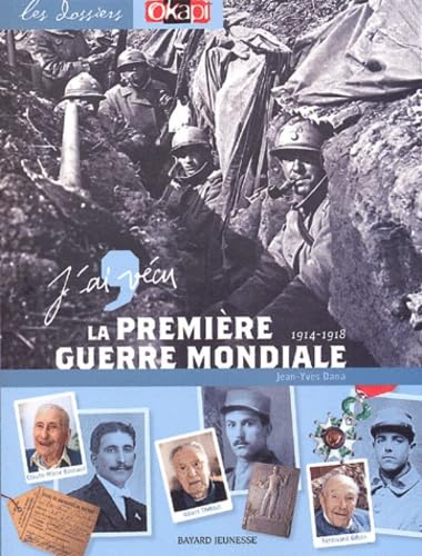 J'ai vécu la Première Guerre mondiale: 1914-1918 9782747014465