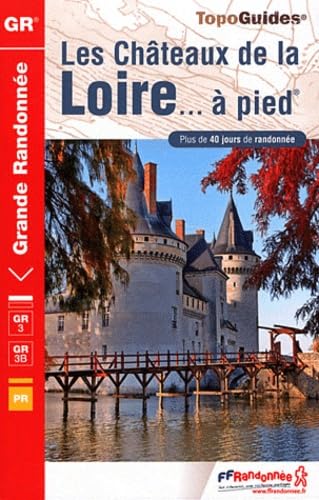 CHATEAUX DE LA LOIRE A PIED NED 2012- 37-41-45-49 - GR - 333 9782751405617