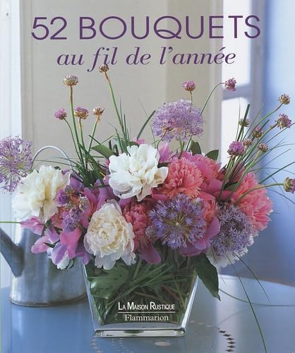 52 bouquets au fil de l'année 9782706601804