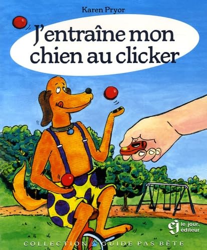 J'entraîne mon chien au clicker 9782890447431