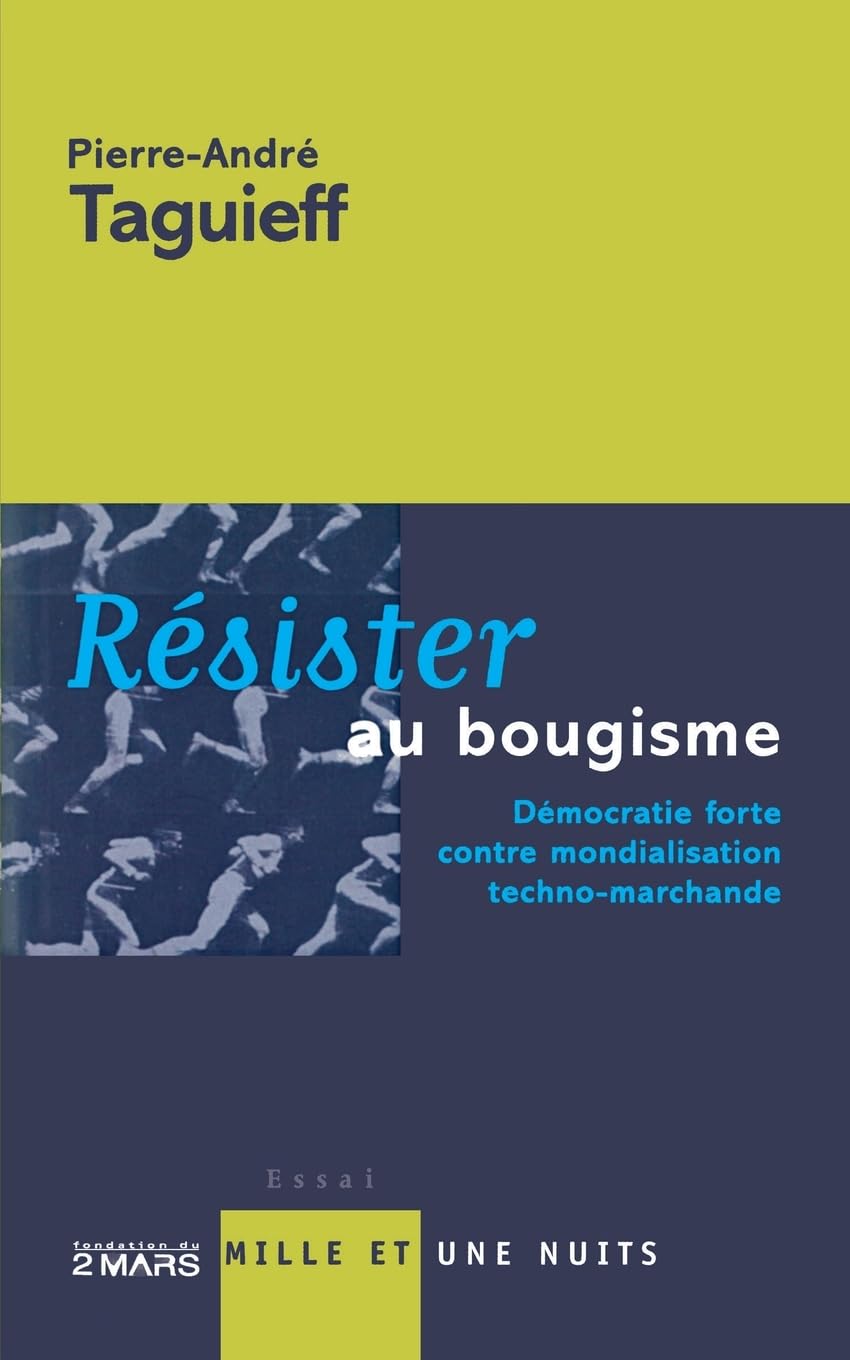 Résister au bougisme : démocratie forte contre mondialisation techno marchande 9782842055844