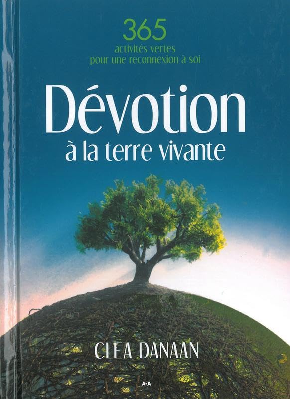 Dévotion à la terre vivante - 365 activités vertes pour une reconnexion à soi 9782897523305