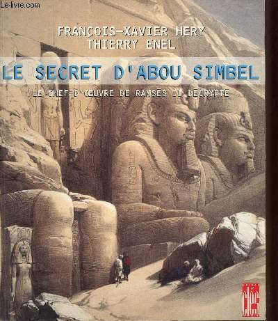 Le Secret d'Abou Simbel. Le Chef-d'oeuvre de Ramsès II décrypté 9782226088352