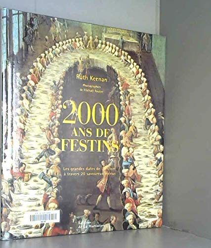 2000 ans de festins : Les grandes dates de l'histoire à travers 20 savoureux menus 9782732423234