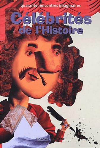 Célébrités de l'Histoire : 40 rencontres imaginaires 9782747004497