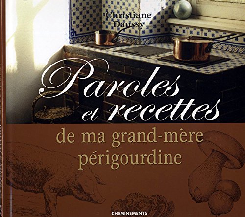 Paroles recettes grand-mère périgoudine 9782844785749