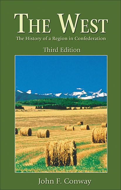 The West: The History of a Region in Confederation 9781550289053