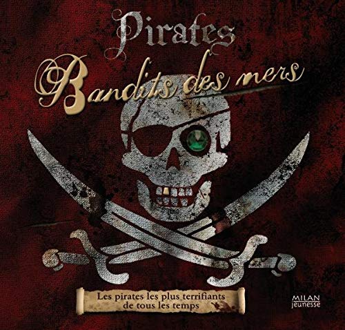 Pirates: Bandits des mers 9782745927279