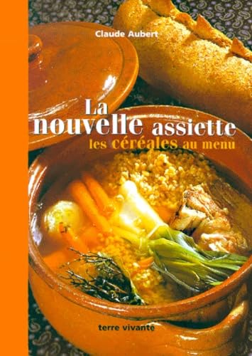 La nouvelle assiette : Les céréales au menu 9782904082856