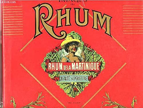 Images du rhum: L'histoire du rhum racontée à travers un siècle d'illustrations 9782908490091