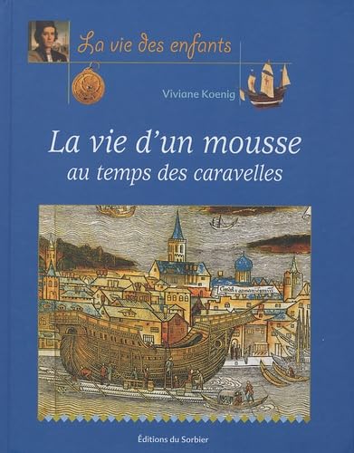 La vie d'un mousse au temps des caravelles 9782732038360