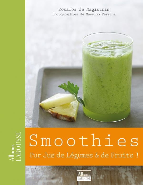 Smoothies: Pur jus de légumes et de fruits 9782035844309