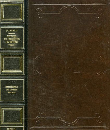 Histoire universelle des sectes et des societes secretes, tome i, les temps anciens 