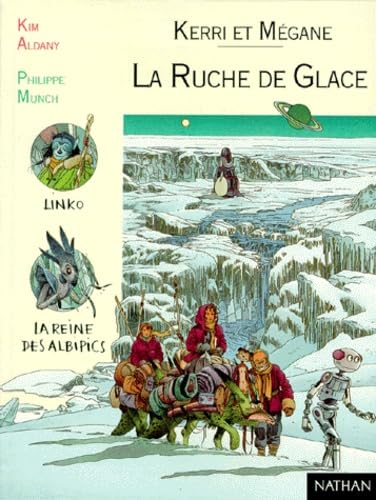 Kerri et Mégane, tome 4 : La Ruche de glace 9782092822302