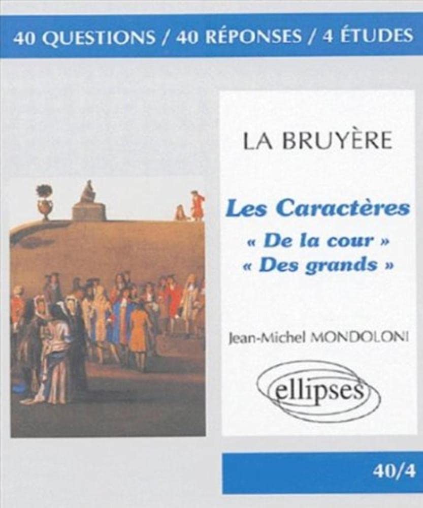 Les Caractères, La Bruyère: "De la cour", "Des grands" 9782729820305