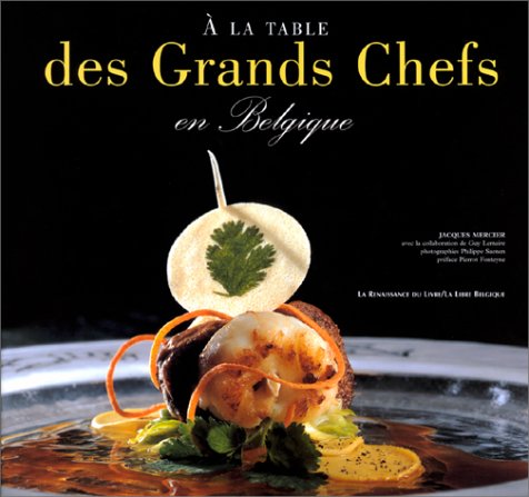 A la table des grands chefs en Belgique 9782804605513