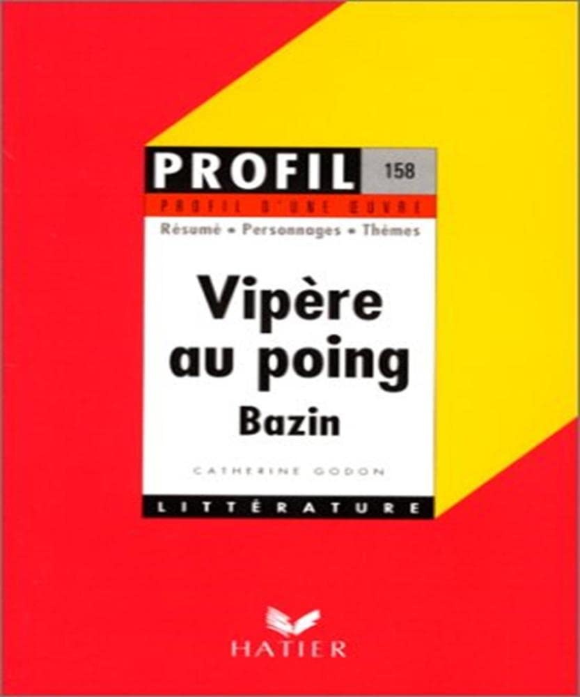 Profil d'une oeuvre : Vipère au poing, Bazin : résumé, personnages, thèmes 9782218055768