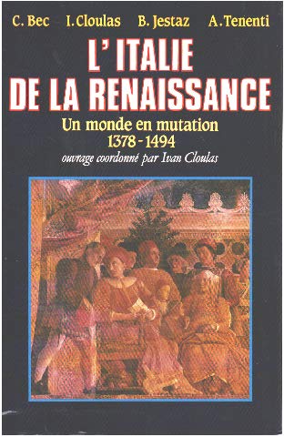 L'Italie de la Renaissance : Un monde en mutation, 1378-1494 9782286004798