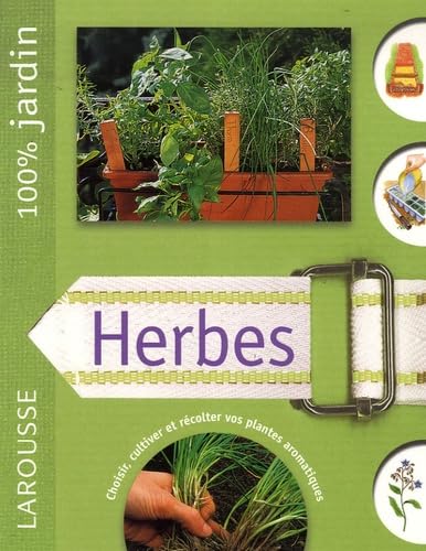 Herbes: Le guide indispensable pour cultiver et entretenir un jardin d'herbes culinaires 9782035822840