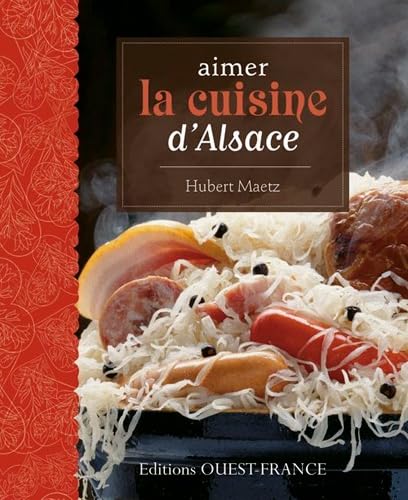 Aimer la cuisine d'Alsace 9782737356674