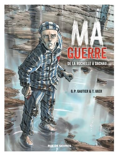 ma guerre de la rochelle a dachau: DE LA ROCHELLE A DACHAU 9782369812951